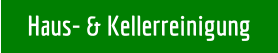 Haus- & Kellerreinigung